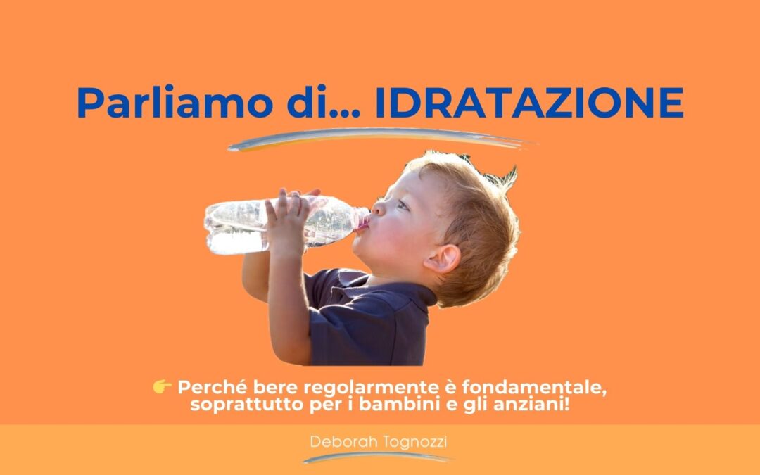 Oggi parliamo di…idratazione