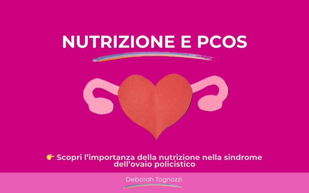 Oggi parliamo di alimentazione e PCOS