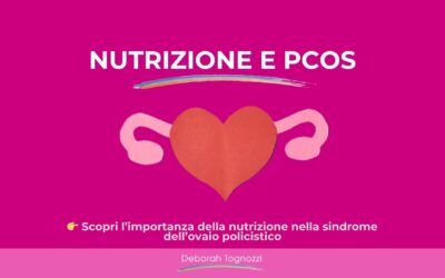 Oggi parliamo di alimentazione e PCOS